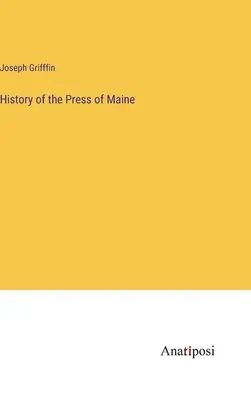 A Maine-i sajtó története - History of the Press of Maine