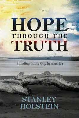 Remény az igazságon keresztül: A szakadékban állva Amerikában - Hope Through the Truth: Standing in the Gap in America