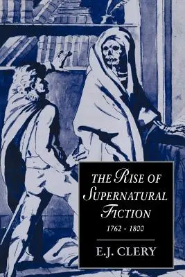 A természetfeletti irodalom felemelkedése, 1762-1800 - The Rise of Supernatural Fiction, 1762-1800