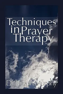 Az imaterápia technikái - Techniques in Prayer Therapy