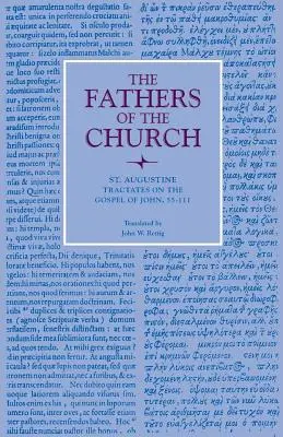 Traktátusok János evangéliumáról, 55-111. - Tractates on the Gospel of John, 55-111