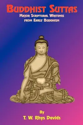 Buddhista szútrák: A korai buddhizmus főbb szentírási írásai - Buddhist Suttas: Major Scriptural Writings from Early Buddhism