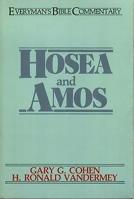 Hóseás és Ámósz - Mindenki bibliakommentárja - Hosea & Amos- Everyman's Bible Commentary