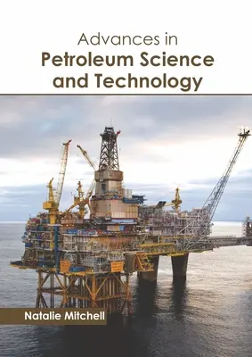 Fejlemények a kőolaj-tudományban és -technológiában - Advances in Petroleum Science and Technology