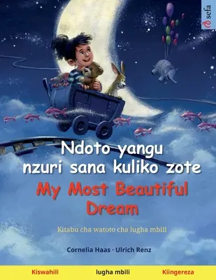 Ndoto yangu nzuri sana kuliko zote - Můj nejkrásnější sen (kisvahilsky - Kiingereza) - Ndoto yangu nzuri sana kuliko zote - My Most Beautiful Dream (Kiswahili - Kiingereza)