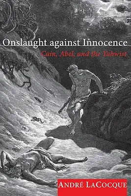 Támadás az ártatlanság ellen: Káin, Ábel és a jahviták - Onslaught Against Innocence: Cain, Abel, and the Yahwist