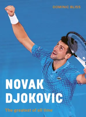 Novak Djokovic: Minden idők legnagyobbja - Novak Djokovic: The Greatest of All Time