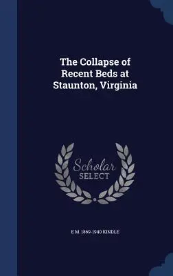 A legújabb ágyak összeomlása Stauntonban, Virginia államban - The Collapse of Recent Beds at Staunton, Virginia
