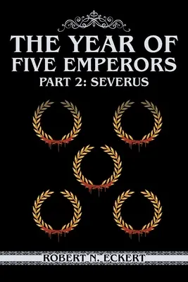 Az öt császár éve: rész: Severus - The Year of Five Emperors: Part 2: Severus