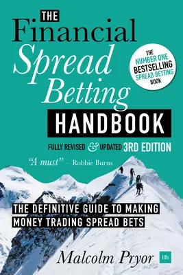 Pénzügyi spread fogadási kézikönyv (3RD EDITION): Határozott útmutató a spread fogadásokkal való pénzkeresethez - Financial Spread Betting Handbook (3RD EDITION): A Definitive Guide to Making Money Trading Spread Bets