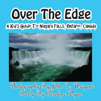 Over The Edge, Egy gyerek útikalauz a kanadai Ontario Niagara-vízeséshez - Over The Edge, A Kid's Guide to Niagara Falls, Ontario, Canada