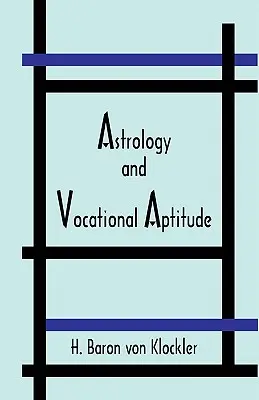 Asztrológia és hivatásbeli alkalmasság - Astrology and Vocational Aptitude