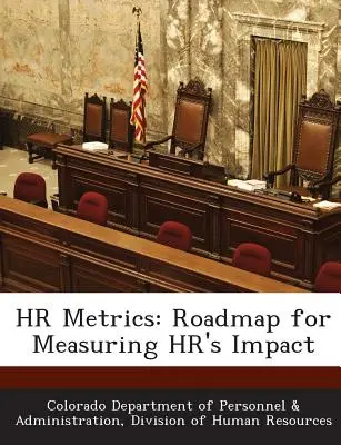 HR-mérőszámok: Útiterv a HR-hatás méréséhez - HR Metrics: Roadmap for Measuring HR's Impact