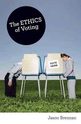 A szavazás etikája - The Ethics of Voting