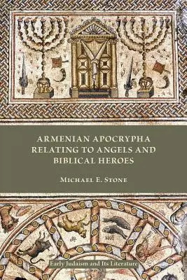 Az angyalokkal és bibliai hősökkel kapcsolatos örmény apokrifek - Armenian Apocrypha Relating to Angels and Biblical Heroes