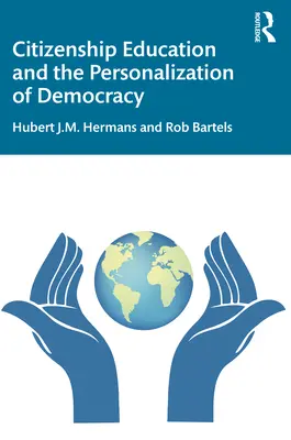 Az állampolgári nevelés és a demokrácia megszemélyesítése - Citizenship Education and the Personalization of Democracy