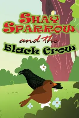 Shay Veréb és a fekete varjú - Shay Sparrow and the Black Crow