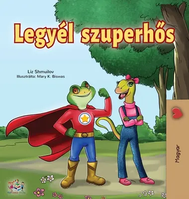 Szuperhősnek lenni (magyar kiadás) - Being a Superhero (Hungarian Edition)