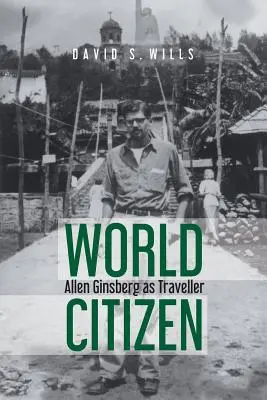 Világpolgár: Allen Ginsberg mint utazó - World Citizen: Allen Ginsberg as Traveller