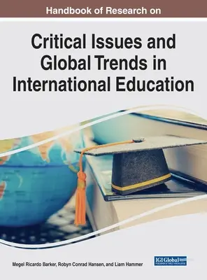 A nemzetközi oktatás kritikus kérdéseivel és globális trendjeivel foglalkozó kutatások kézikönyve - Handbook of Research on Critical Issues and Global Trends in International Education