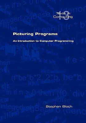 Programok ábrázolása. Bevezetés a számítógépes programozásba - Picturing Programs. an Introduction to Computer Programming