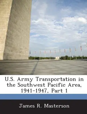 U.S. Army Transportation in the Southwest Pacific Area, 1941-1947, 1. rész - U.S. Army Transportation in the Southwest Pacific Area, 1941-1947, Part 1