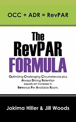 A RevPAR-képlet: OCC + ADR = RevPAR - The RevPAR Formula: OCC + ADR = RevPAR