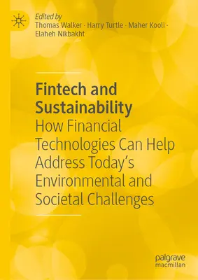 Fintech és fenntarthatóság: Hogyan segíthetnek a pénzügyi technológiák napjaink környezeti és társadalmi kihívásainak kezelésében? - Fintech and Sustainability: How Financial Technologies Can Help Address Today's Environmental and Societal Challenges