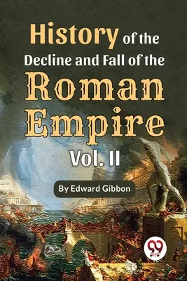 A Római Birodalom hanyatlásának és bukásának története, 2. kötet - History Of The Decline And Fall Of The Roman Empire Vol-2