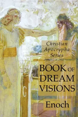 Az álmok könyve: Keresztény apokrif sorozat - Book of Dreams: Christian Apocrypha Series