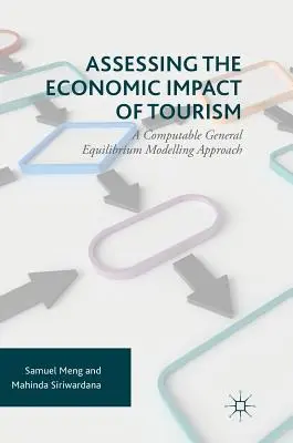 A turizmus gazdasági hatásának értékelése: Egy kiszámítható általános egyensúlyi modell megközelítése - Assessing the Economic Impact of Tourism: A Computable General Equilibrium Modelling Approach