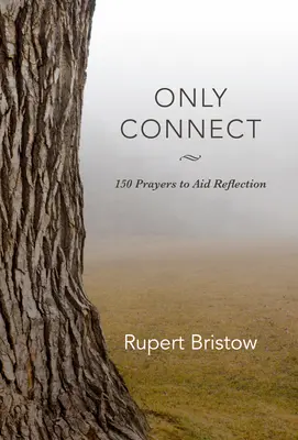 Only Connect: 150 ima az elmélkedés segítésére - Only Connect: 150 Prayers to Aid Reflection