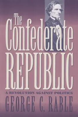 Konfederační republika: Revoluce proti politice - The Confederate Republic: A Revolution against Politics