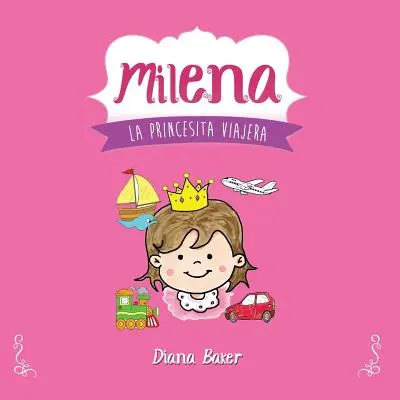 Milena: A kis utazó hercegnő - Milena: La Princesita Viajera