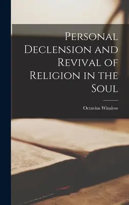 Személyes hanyatlás és a vallás újjáéledése a lélekben - Personal Declension and Revival of Religion in the Soul