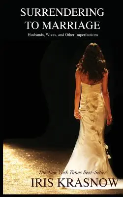 Megadás a házasságnak: Férjek, feleségek és más tökéletlenségek - Surrendering to Marriage: Husbands, Wives, and Other Imperfections