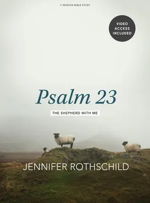Žalm 23 - Biblická studijní kniha s videopřístupem: Pastýř se mnou - Psalm 23 - Bible Study Book with Video Access: The Shepherd with Me