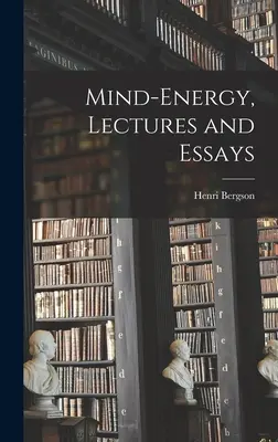 Az elme-energia, előadások és esszék - Mind-energy, Lectures and Essays