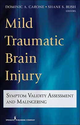 Enyhe traumás agysérülés: A tünetek érvényességének értékelése és a malingering - Mild Traumatic Brain Injury: Symptom Validity Assessment and Malingering