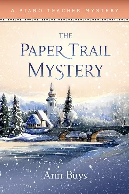 A papírnyom rejtélye: A Piano Teacher Mystery - The Paper Trail Mystery: A Piano Teacher Mystery