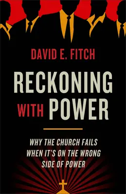 Leszámolás a hatalommal: Miért bukik el az egyház, ha a hatalom rossz oldalán áll - Reckoning with Power: Why the Church Fails When It's on the Wrong Side of Power