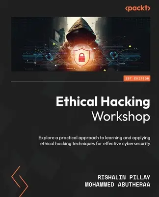 Etikus hacker műhely: A hatékony kiberbiztonság érdekében az etikus hacker technikák elsajátításának és alkalmazásának gyakorlati megközelítése. - Ethical Hacking Workshop: Explore a practical approach to learning and applying ethical hacking techniques for effective cybersecurity