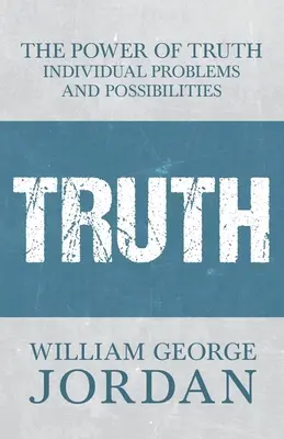 Az igazság ereje: egyéni problémák és lehetőségek - The Power of Truth: Individual Problems and Possibilities