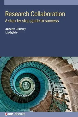 Kutatási együttműködés: Lépésről lépésre útmutató a sikerhez - Research Collaboration: A step-by-step guide to success