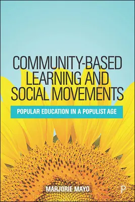 Közösségi alapú tanulás és társadalmi mozgalmak: Népszerű oktatás a populista korban - Community-Based Learning and Social Movements: Popular Education in a Populist Age