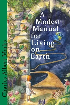 Egy szerény kézikönyv a földi élethez - A Modest Manual for Living on Earth