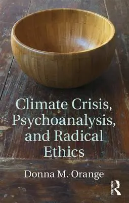 Klímaválság, pszichoanalízis és radikális etika - Climate Crisis, Psychoanalysis, and Radical Ethics