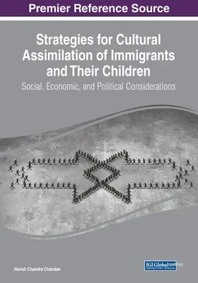 A bevándorlók és gyermekeik kulturális asszimilációjának stratégiái: Társadalmi, gazdasági és politikai megfontolások - Strategies for Cultural Assimilation of Immigrants and Their Children: Social, Economic, and Political Considerations