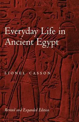 A mindennapi élet az ókori Egyiptomban - Everyday Life in Ancient Egypt