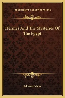 Hermész és Egyiptom misztériumai - Hermes And The Mysteries Of The Egypt